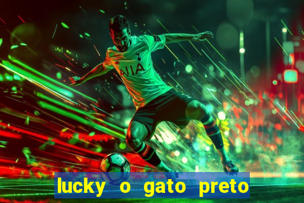 lucky o gato preto filme completo dublado download