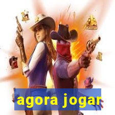 agora jogar