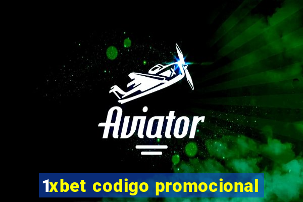 1xbet codigo promocional