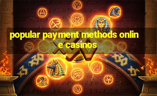 popular payment methods online casinos