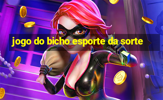 jogo do bicho esporte da sorte