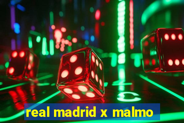 real madrid x malmo