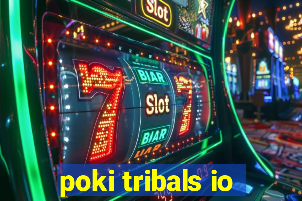 poki tribals io