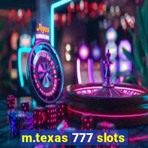 m.texas 777 slots