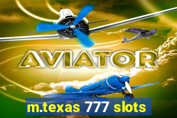 m.texas 777 slots