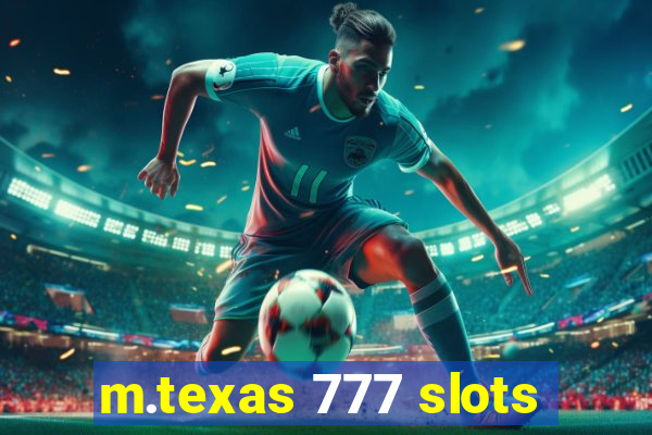 m.texas 777 slots