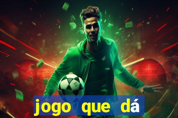 jogo que dá dinheiro sem depositar