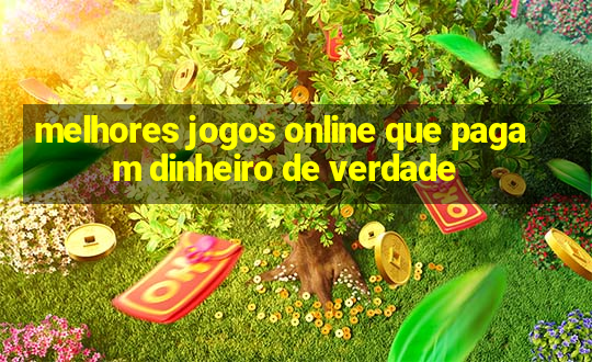 melhores jogos online que pagam dinheiro de verdade