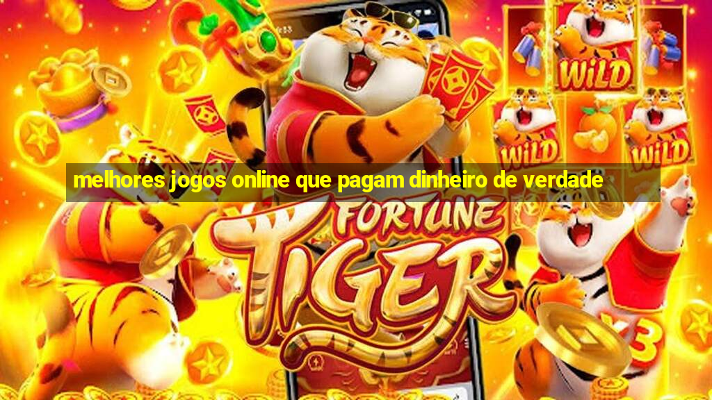 melhores jogos online que pagam dinheiro de verdade