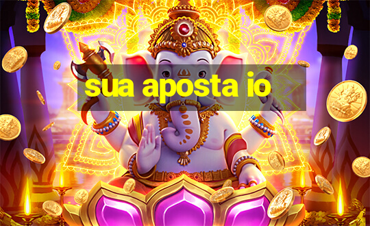 sua aposta io