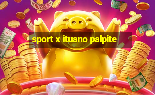 sport x ituano palpite