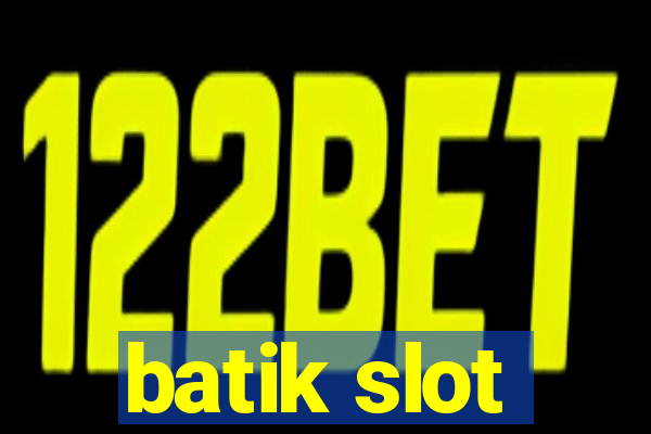 batik slot