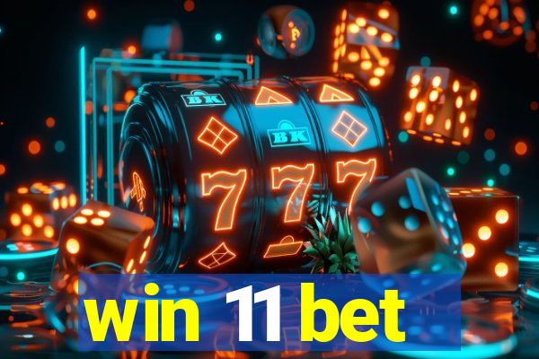 win 11 bet