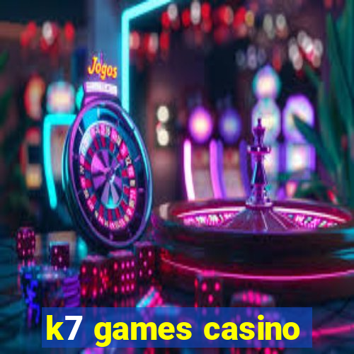 k7 games casino