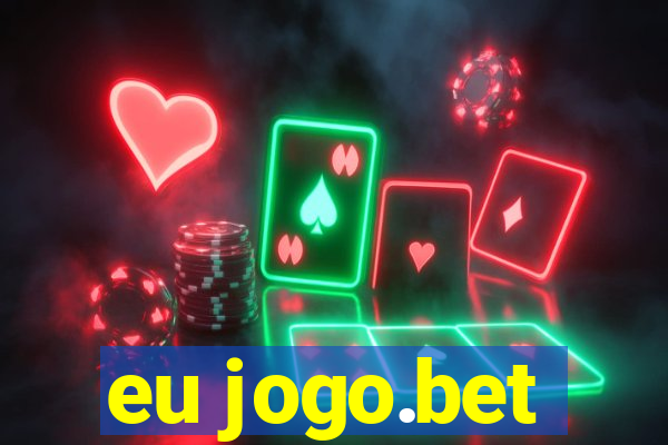 eu jogo.bet