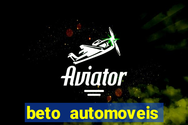 beto automoveis charqueadas rs