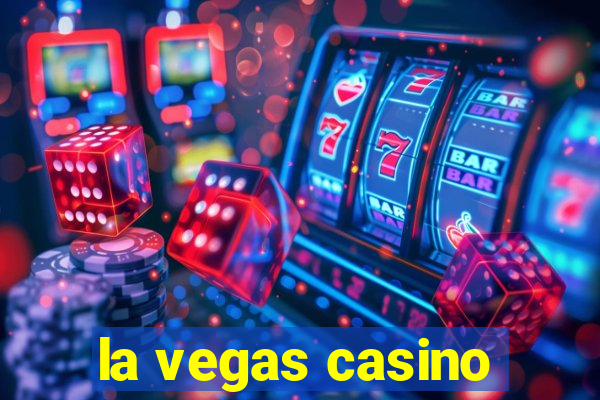 la vegas casino