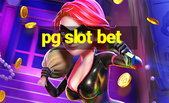 pg slot bet