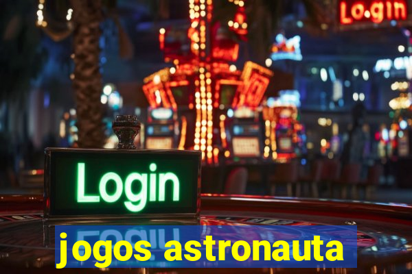 jogos astronauta