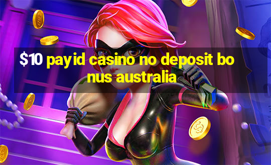 $10 payid casino no deposit bonus australia