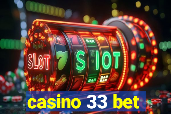 casino 33 bet