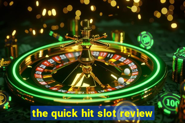 the quick hit slot review