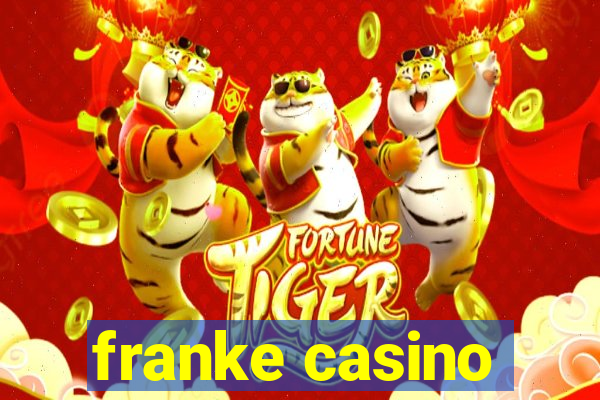 franke casino