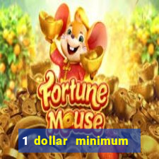 1 dollar minimum deposit casino