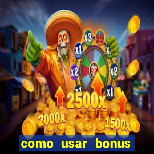 como usar bonus 1win casino