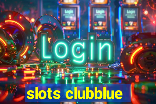 slots clubblue