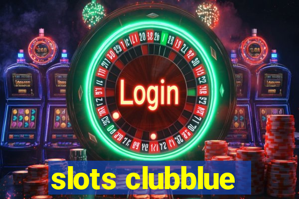 slots clubblue