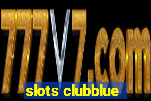 slots clubblue