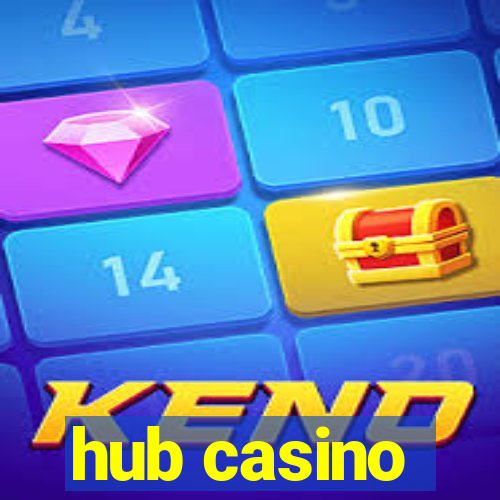 hub casino