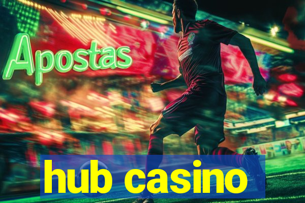 hub casino