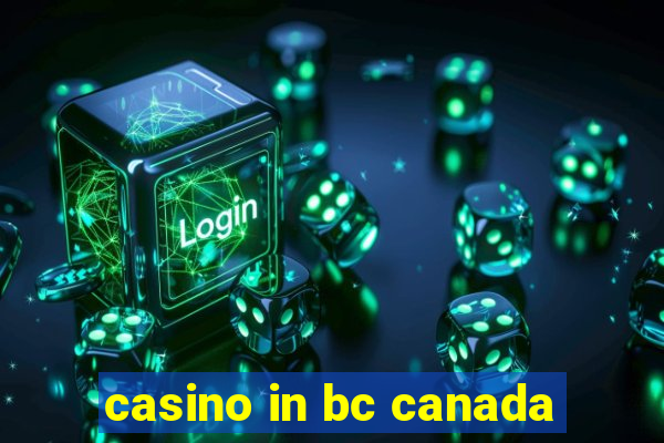 casino in bc canada