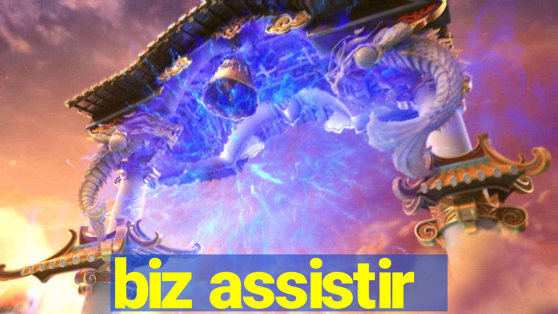 biz assistir