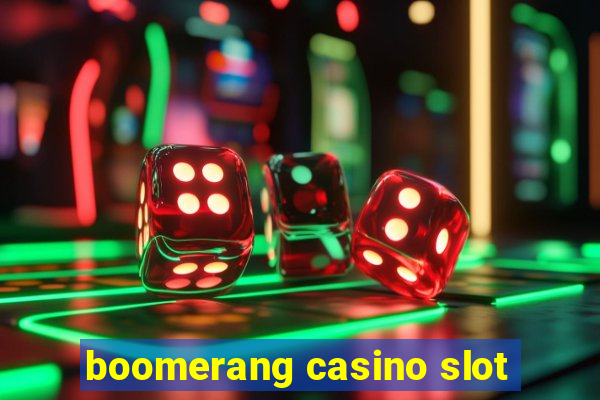 boomerang casino slot