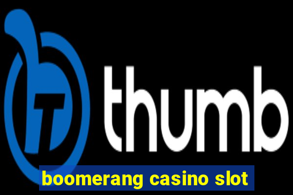 boomerang casino slot