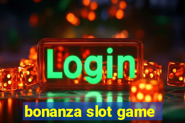 bonanza slot game