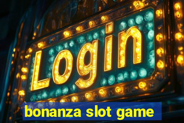 bonanza slot game