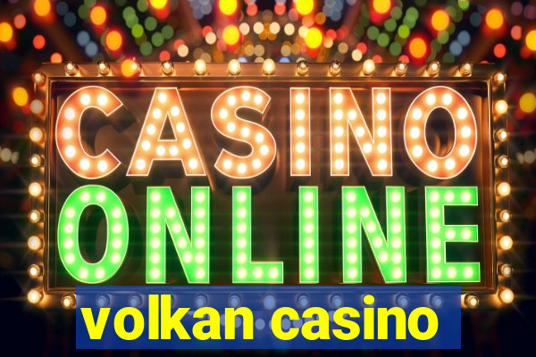 volkan casino