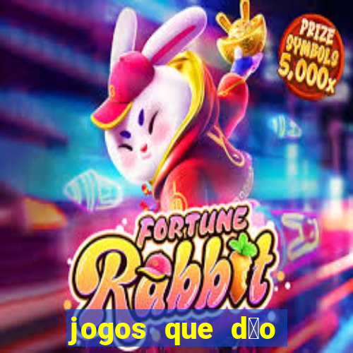 jogos que d茫o dinheiro sem dep贸sito