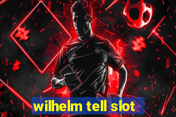 wilhelm tell slot