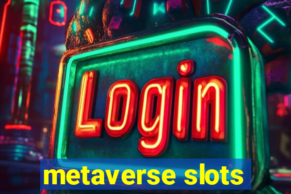 metaverse slots