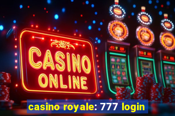 casino royale: 777 login