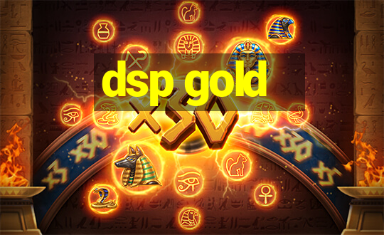 dsp gold