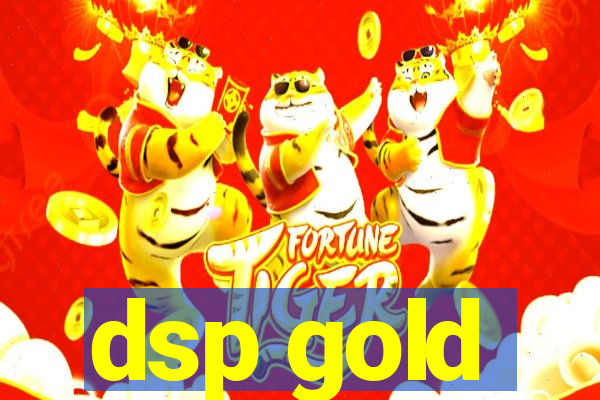 dsp gold