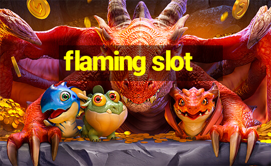 flaming slot