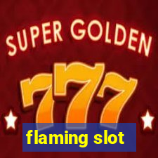 flaming slot