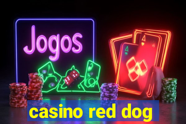 casino red dog